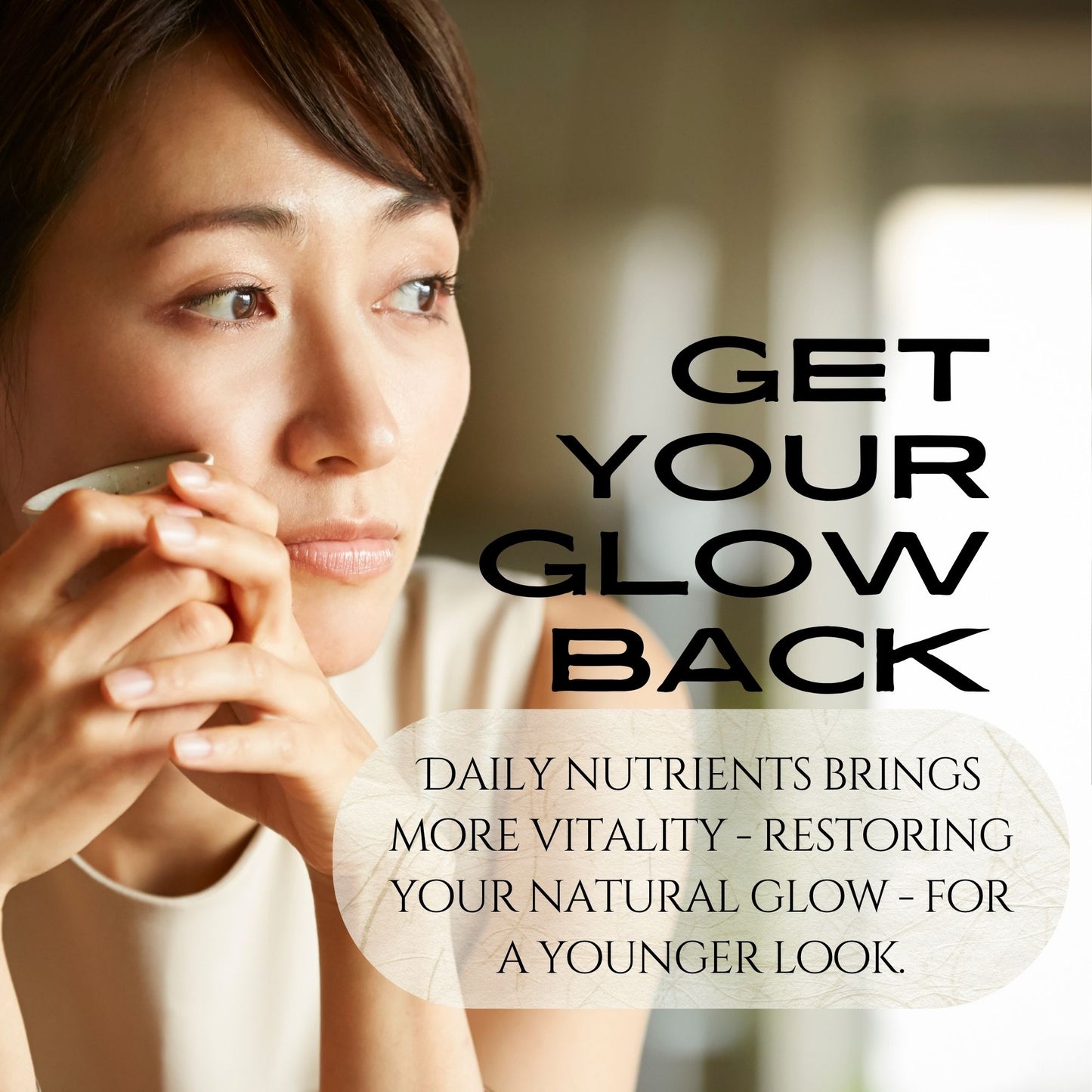 Woman with text overlay 'Get Your Glow Back' promoting daily nutrients for vitality.